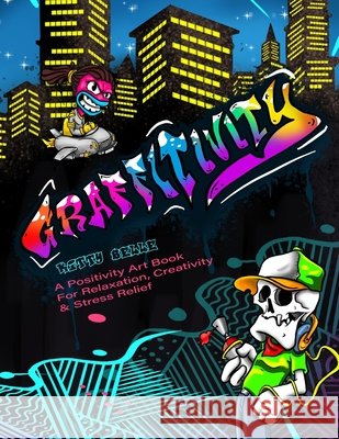 Graffitivity: A Positivity Art Book For Relaxation & Stress Relief Belle, Kitty 9798677851957 Independently Published - książka