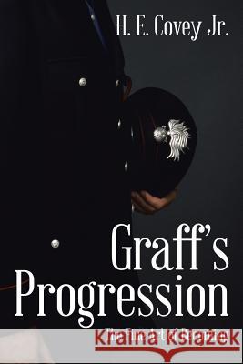Graff'S Progression: The Fine Art of Becoming H E Covey, Jr 9781514466469 Xlibris Nz - książka