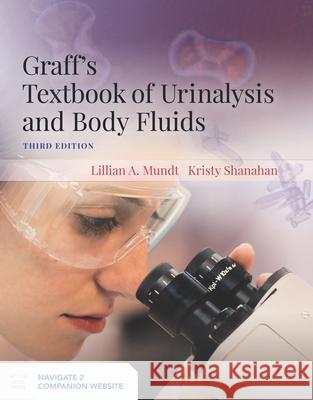 Graff's Textbook of Urinalysis and Body Fluids Lillian Mundt 9781284221411 Jones & Bartlett Publishers - książka