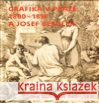 Grafika v Praze 1800-1830 a Josef Bergler Roman Prahl 9788090256804 Eminent - Patrik Šimon - książka