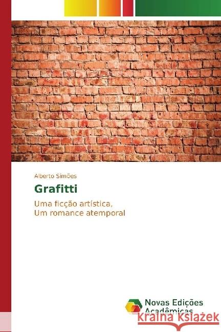 Grafitti : Uma ficção artística, Um romance atemporal Simões, Alberto 9783330749603 Novas Edicioes Academicas - książka