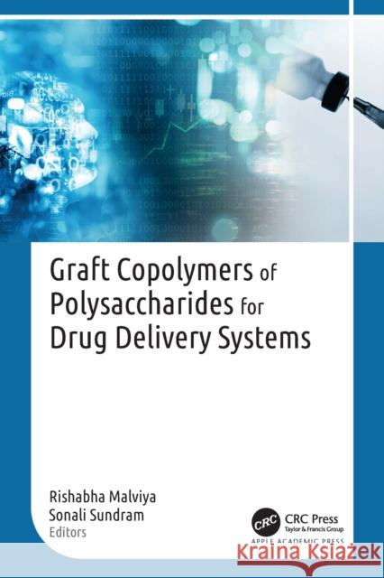 Graft Copolymers of Polysaccharides for Drug Delivery Systems Rishabha Malviya Sonali Sundram 9781774919323 Apple Academic Press - książka