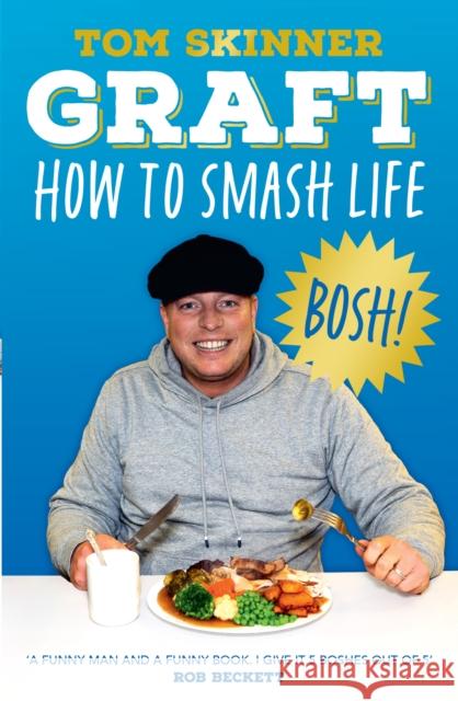 Graft: How to Smash Life Tom Skinner 9780008644024 HarperCollins Publishers - książka