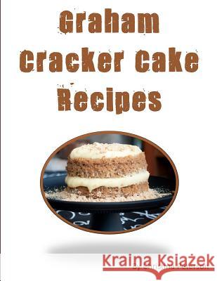 Graham Cracker Cake Recipes: Each title has a note page following to make comments. Peterson, Christina 9781790197828 Independently Published - książka