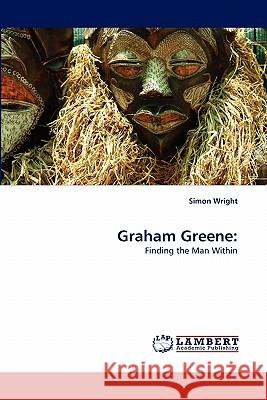 Graham Greene Simon Wright (O&F Consulting, London and Council Member of the Soil Association, UK) 9783844332254 LAP Lambert Academic Publishing - książka