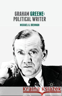 Graham Greene: Political Writer Michael G. Brennan 9781349674329 Palgrave MacMillan - książka