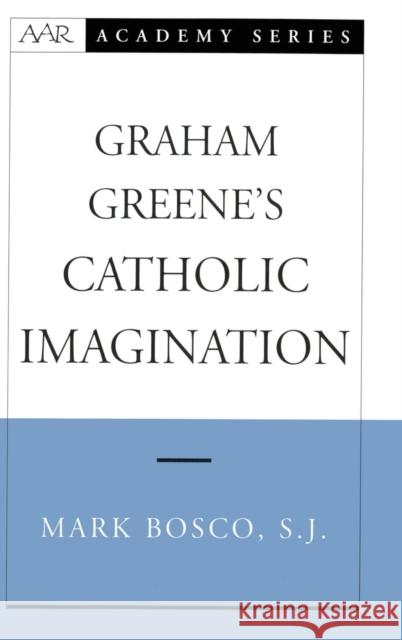 Graham Greene's Catholic Imagination  Bosco 9780195177152  - książka