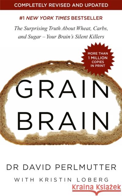 Grain Brain: The Surprising Truth about Wheat, Carbs, and Sugar - Your Brain's Silent Killers David Perlmutter   9781473695580 Hodder & Stoughton - książka