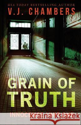 Grain of Truth V. J. Chambers 9781981780310 Createspace Independent Publishing Platform - książka