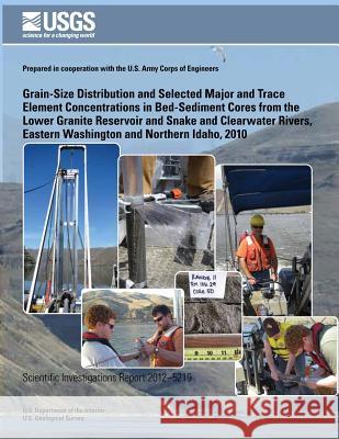 Grain-Size Distribution and Selected Major and Trace Element Concentrations in Bed- Sediment Cores from the Lower Granite Reservoir and Snake and Clea Christopher L. Braun Jennifer T. Wilson Peter C. Va 9781500163969 Createspace - książka