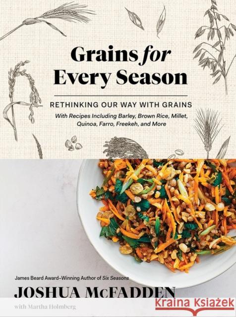 Grains for Every Season: Rethinking Our Way with Grains Joshua McFadden Martha Holmberg 9781579659561 Workman Publishing - książka
