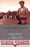 Grains of Truth - A Grain of Truth & Another Grain of Truth Jack Webster 9781873631379 Bonnier Books Ltd