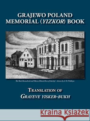 Grajewo Memorial (Yizkor) Book (Grajewo, Poland) - Translation of Grayeve Yisker-Bukh Gorge Gorin Evelyn Fine Shelly Levin 9781939561206 Jewishgen.Inc - książka