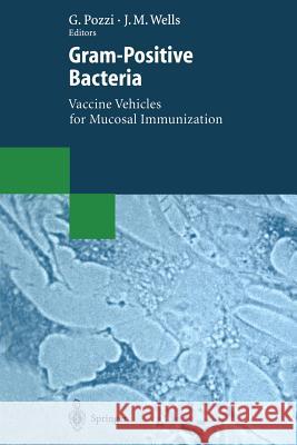 Gram-Positive Bacteria: Vaccine Vehicles for Mucosal Immunization Pozzi, Gianni 9783662075500 Springer - książka