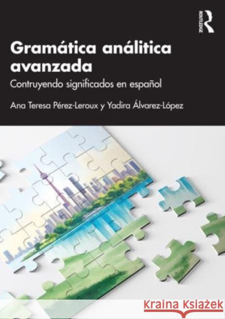 Gramatica analitica avanzada Yadira Alvarez-Lopez 9781032538839 Taylor & Francis Ltd - książka