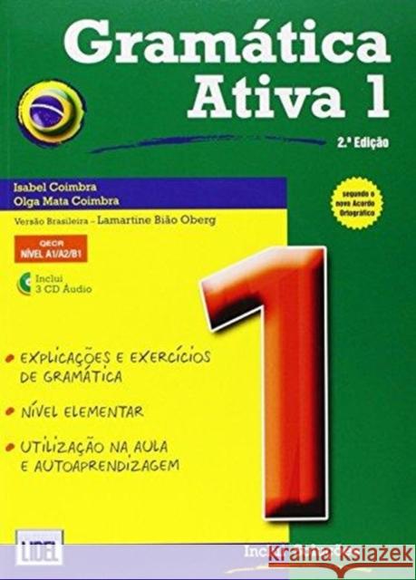 Gramatica Ativa 1 - Brazilian Portuguese course - with audio download: A1/A2/B1 Isabel Coimbra 9789727579310 EUROPEAN SCHOOLBOOKS LTD - książka