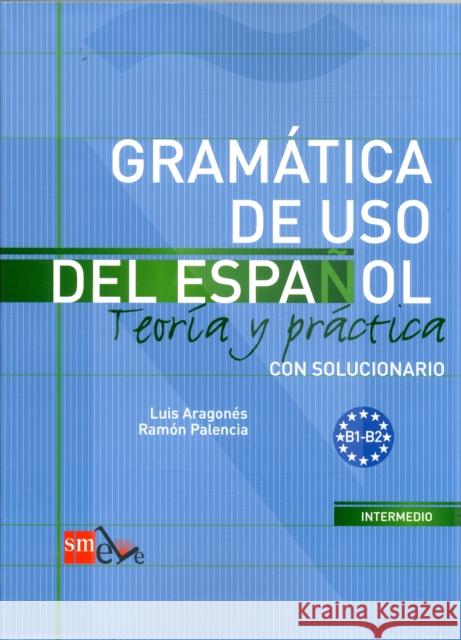 Gramatica de uso del Espanol - Teoria y practica: B1-B2  9788467521085 Ediciones SM - książka