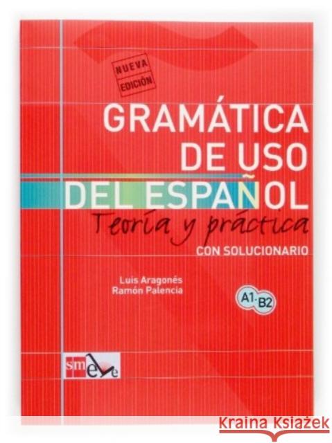 Gramatica de uso del Espanol - Teoria y practica: Gramatica de uso de Ramon Palencia 9788434893511 Ediciones SM - książka