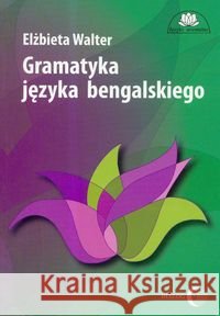 Gramatyka języka bengalskiego Walter Elżbieta 9788361203063 Dialog - książka