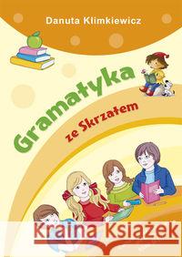 Gramatyka ze skrzatem Klimkiewicz Danuta 9788374377263 Skrzat - książka