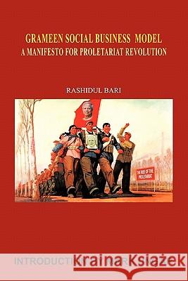 Grameen Social Business Model: A Manifesto for Proletariat Revolution Bari, Rashidul 9781463406271 Authorhouse - książka
