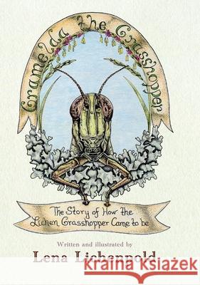 Gramelda the Grasshopper: The Story of How the Lichen Grasshopper Came to be Lena Lichenpold 9781951960223 Compass Flower Press - książka