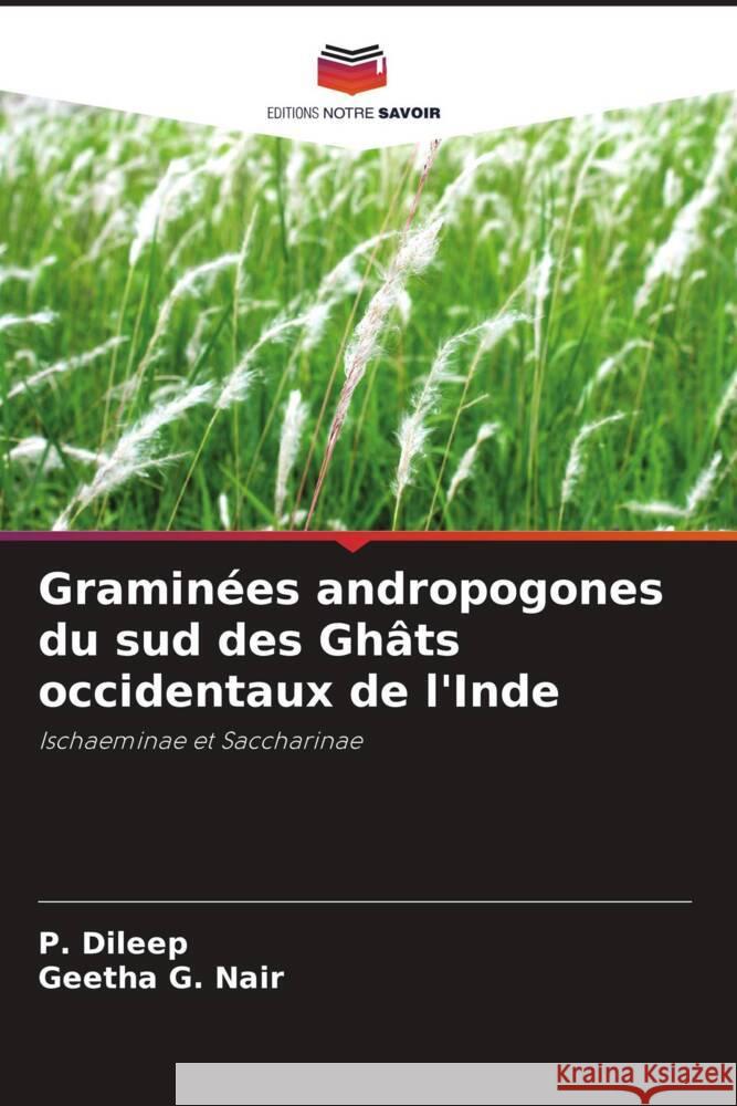 Graminées andropogones du sud des Ghâts occidentaux de l'Inde Dileep, P., Nair, Geetha G. 9786204672304 Editions Notre Savoir - książka