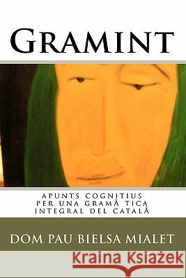 Gramint: apunts cognitius per una gramàtica integral del català Llagostera, Esperanca Mialet 9781451546668 Createspace - książka