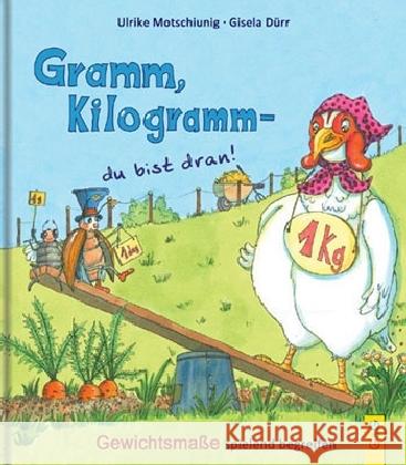 Gramm, Kilogramm - du bist dran! : Gewichtsmaße spielend begreifen Motschiunig, Ulrike 9783707414509 G & G Verlagsgesellschaft - książka