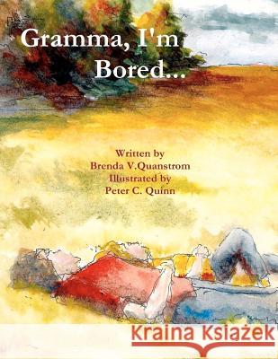 gramma I'm bored Quinn, Peter C. 9781466253995 Createspace - książka