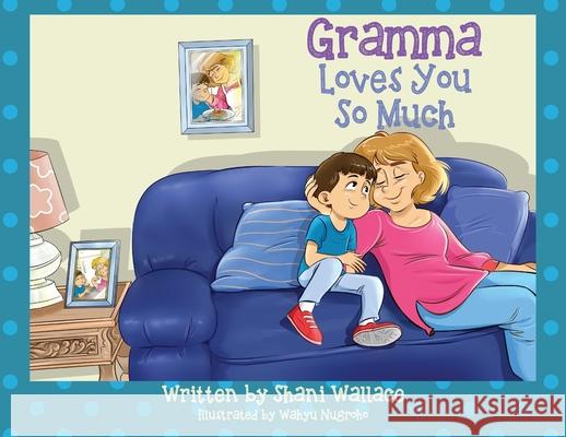 Gramma Loves You So Much Shani Wallace 9781977249715 Outskirts Press - książka
