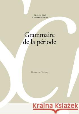 Grammaire de la Période Berrendonner, Alain 9783034311588 Peter Lang Gmbh, Internationaler Verlag Der W - książka