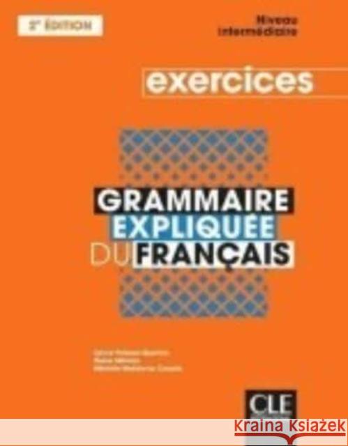 Grammaire expliquee du francais - Niveau intermediaire (B1/B2) - Cahier d'activites  9782090389883 Cle International - książka