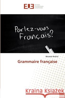 Grammaire française Bénamar Brahmi 9786139560547 Editions Universitaires Europeennes - książka