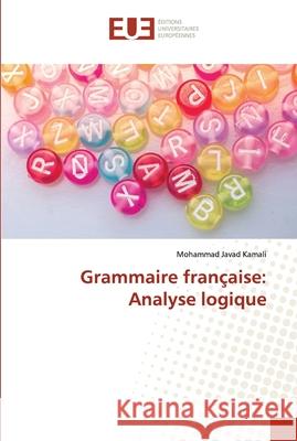 Grammaire française: Analyse logique Kamali, Mohammad Javad 9786202538176 Éditions universitaires européennes - książka