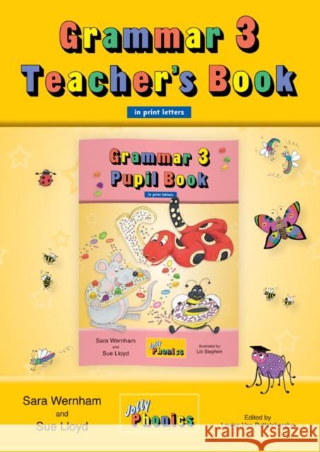 Grammar 3 Teacher's Book: In Print Letters (British English edition) Sara Wernham Sue Lloyd Van-Pottelsberghe Louise 9781844144105 Jolly Learning Ltd - książka