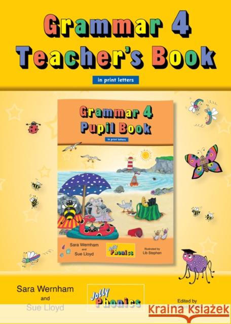 Grammar 4 Teacher's Book: In Print Letters (British English edition) Sara Wernham Sue Lloyd Lib Stephen 9781844144778 Jolly Learning Ltd - książka