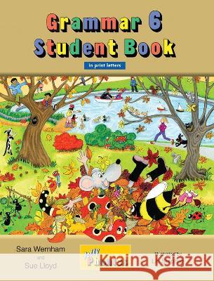 Grammar 6 Student Book: In Print Letters (American English Edition) Sara Wernham Sue Lloyd Lib Stephen 9781844145171 Jolly Phonics - książka