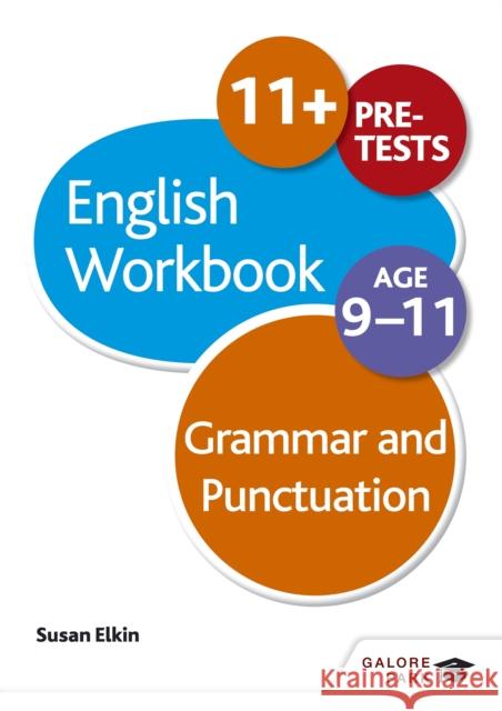 Grammar & Punctuation Workbook Age 9-11 Susan Elkin 9781471829666 Galore Park Publishing Ltd - książka