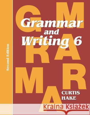 Grammar & Writing Student Textbook Grade 6 2nd Edition 2014 Hake, Stephen 9780544044265 Steck-Vaughn - książka