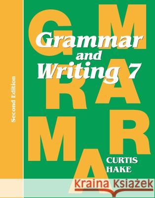 Grammar & Writing Student Textbook Grade 7 2nd Edition 2014 Hake, Stephen 9780544044296 Steck-Vaughn - książka