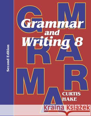 Grammar & Writing Student Textbook Grade 8 2nd Edition 2014 Hake, Stephen 9780544044326 Steck-Vaughn - książka