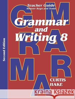 Grammar & Writing Teacher Edition Grade 8 2nd Edition 2014 Hake, Stephen 9780544044340 Steck-Vaughn - książka