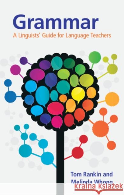 Grammar: A Linguists' Guide for Language Teachers Tom Rankin Melinda Whong 9781108736954 Cambridge University Press - książka