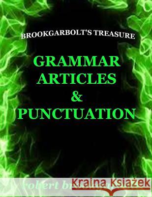 Grammar Articles and Punctuation Robert Brookgarbolt 9781548428464 Createspace Independent Publishing Platform - książka