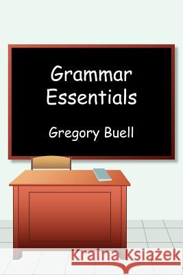Grammar Essentials Gregory Buell 9781420887174 Authorhouse - książka