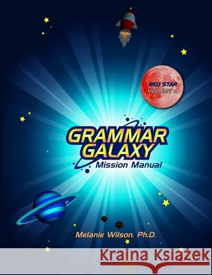 Grammar Galaxy Red Star: Mission Manual Melanie Wilson 9780996570398 Fun to Learn Books - książka