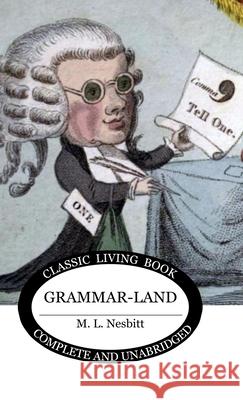 Grammar-land M. L. Nesbitt 9781761532917 Living Book Press - książka