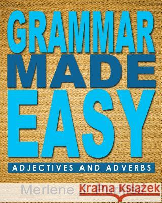 Grammar Made Easy: Adjectives and Adverbs Merlene J. Purkiss 9781634528702 Mjp Publishing, LLC - książka