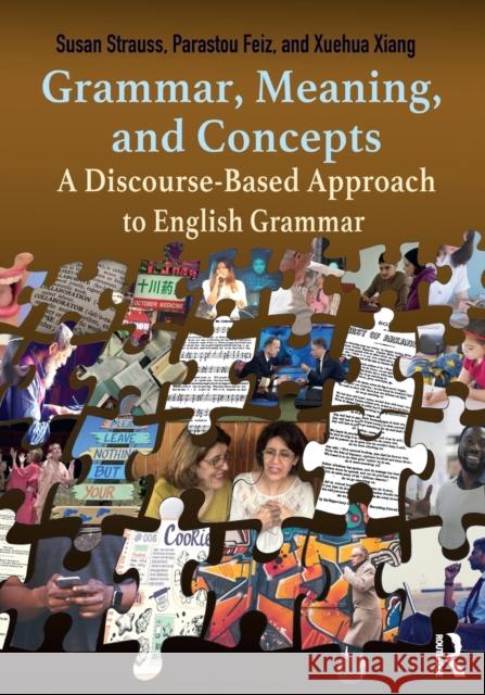 Grammar, Meaning, and Concepts: A Discourse-Based Approach to English Grammar Susan Strauss Parastou Feiz Xuehua Xiang 9781138785274 Routledge - książka